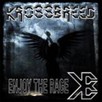 Krossbreed : Enjoy the Rage Krossbreed : Enjoy the Rage